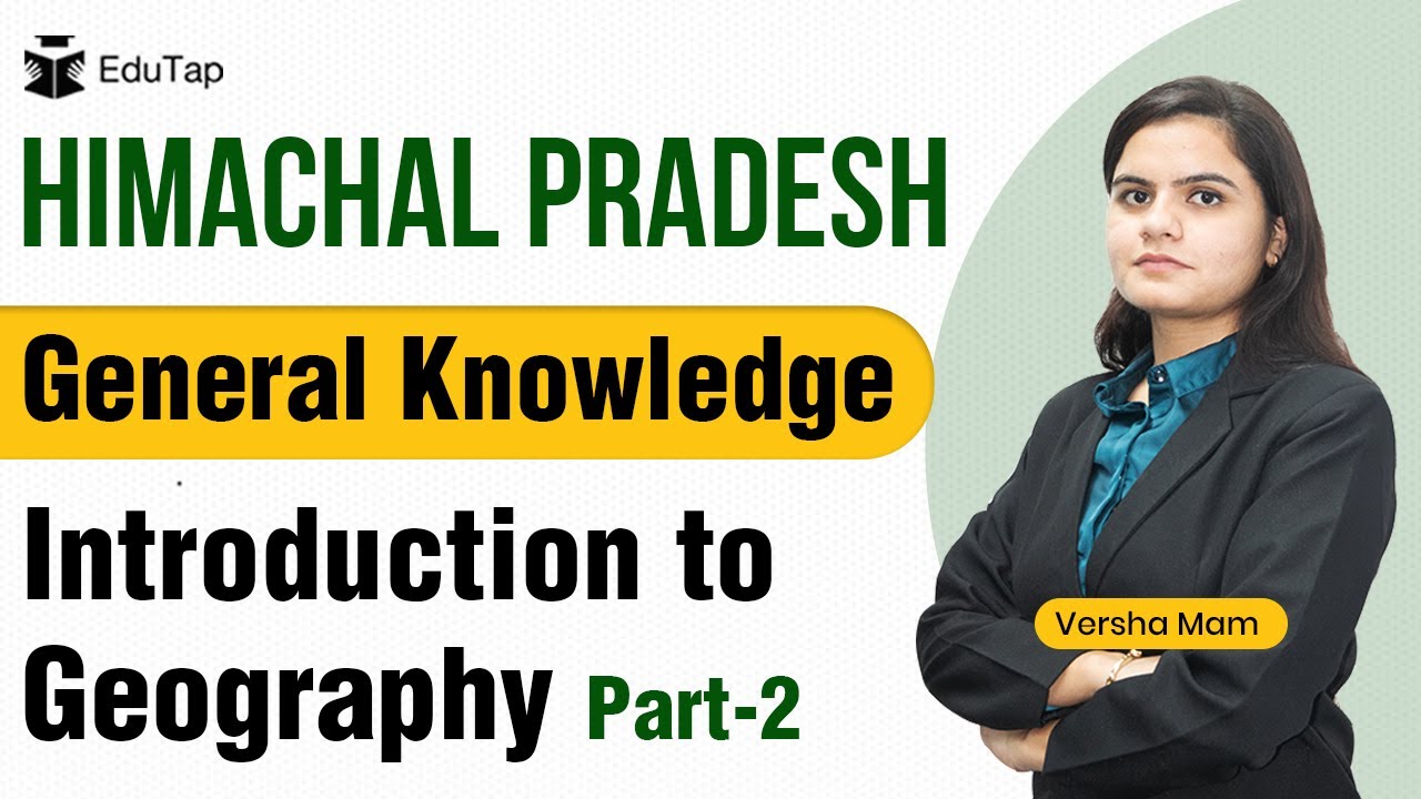 Geography of Himachal Pradesh | Introduction to Geography Part 2 | Himachal GK | HPAS