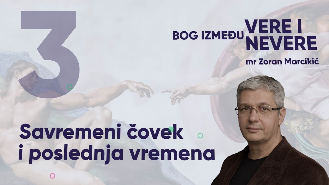 Savremeni čovek i poslednja vremena - mr Zoran Marcikić