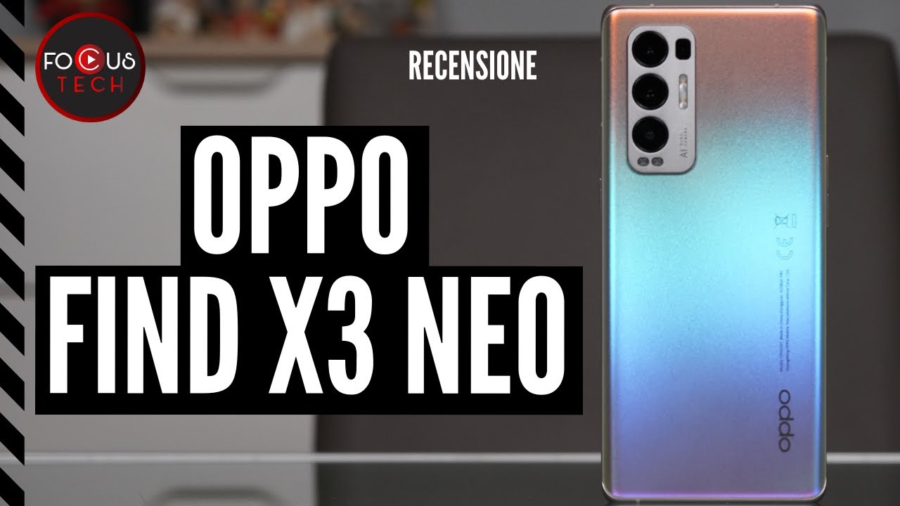 OPPO FIND X3 NEO recensione: con SNAPDRAGON 865 è un TOP DI GAMMA