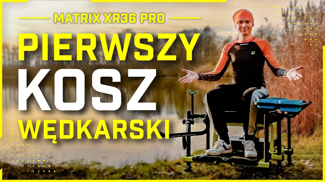 Krzesełko czy kosz wędkarski? Matrix XR36 PRO - mój pierwszy seatbox!