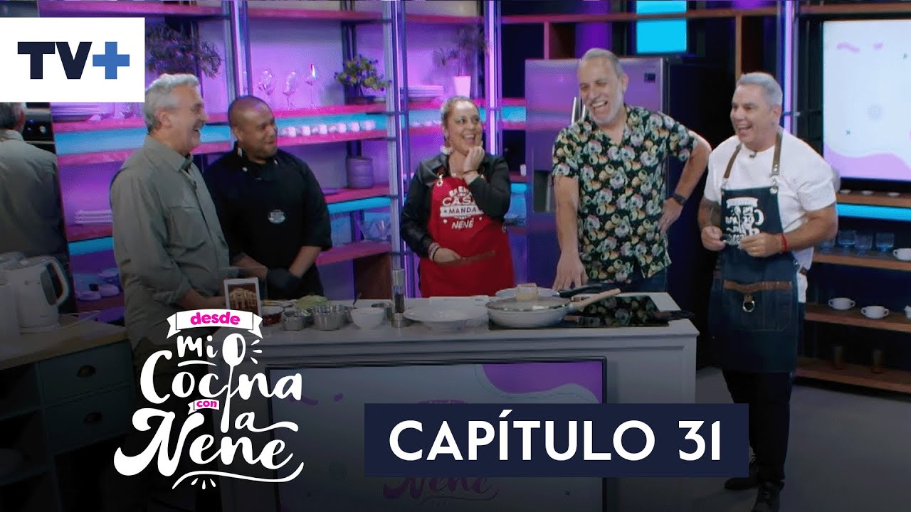 Desde mi cocina con la Nené | Capítulo 31