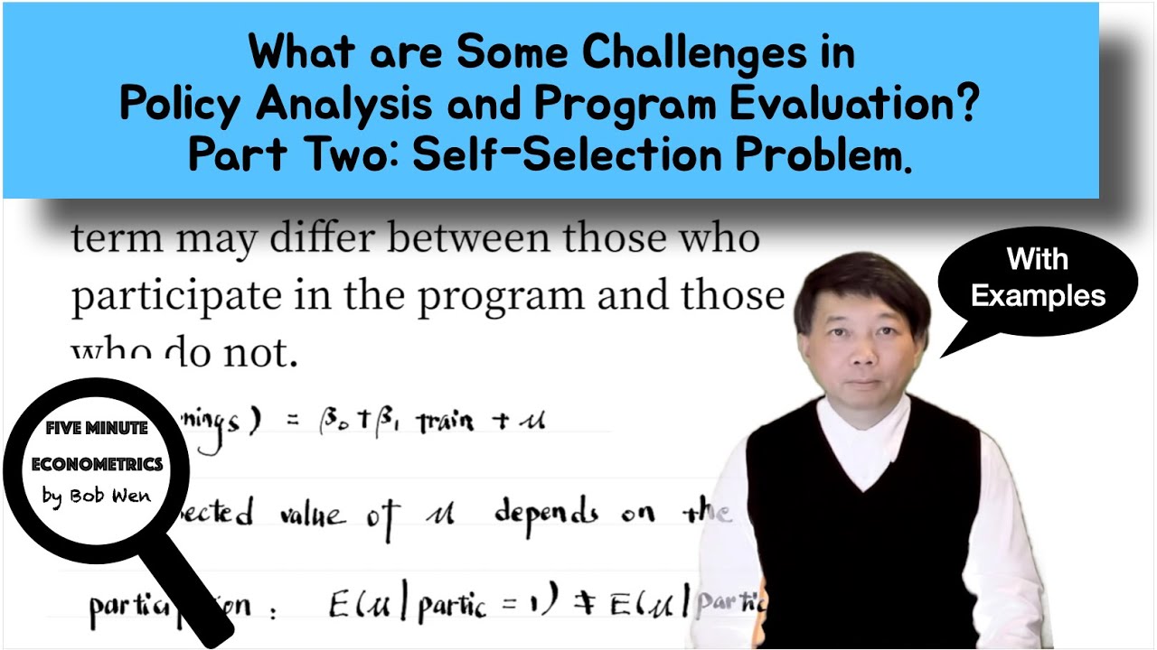 What are Some Challenges in Policy Analysis? Self-Selection |【Five Minute Econometrics】Topic 67