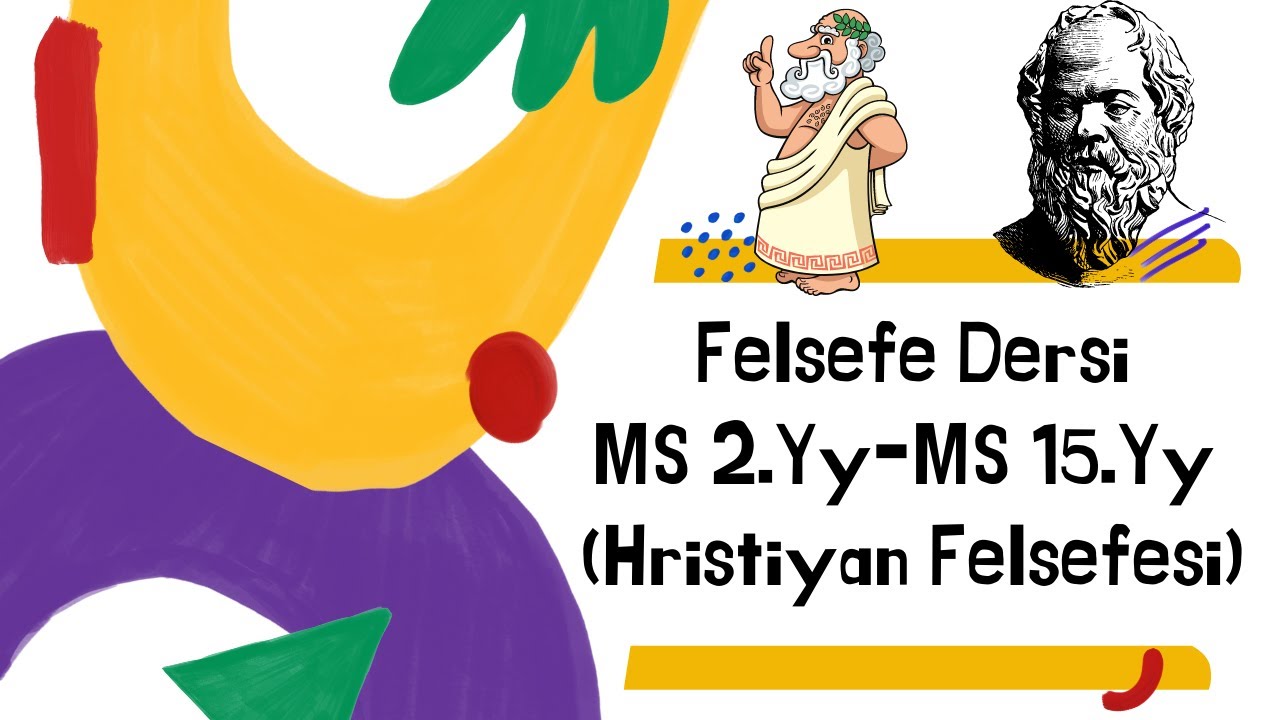 11. Sınıf, Felsefe, MS 2.Yy-MS 15.Yy ( Hristiyan Felsefesi), 6.Hafta