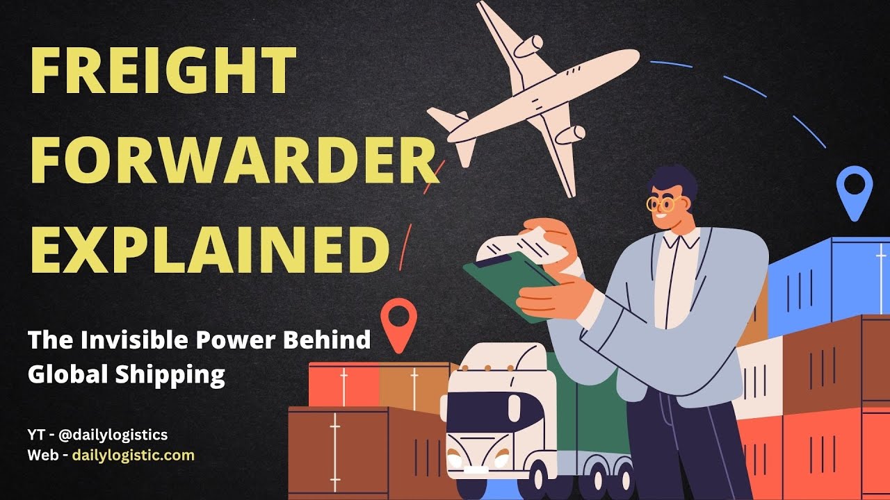 Freight Forwarder Explained | The Invisible Power Behind Global Shipping