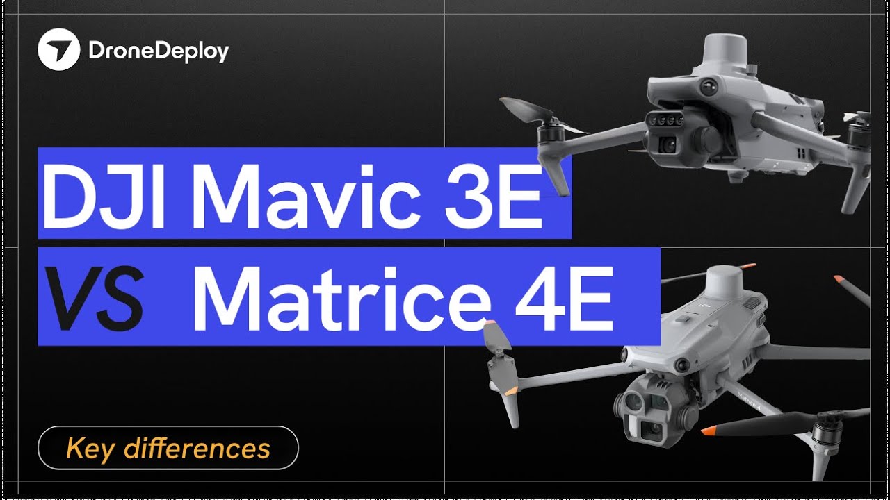 DJI Mavic 3E vs Matrice 4E: Is the Upgrade Worth It?