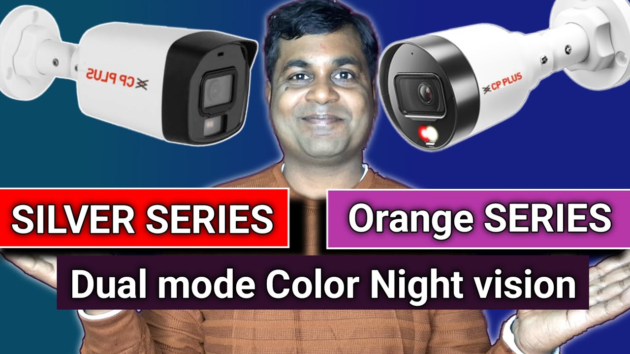 Cp plus illumax silver series vs Orange series dual light ip camera