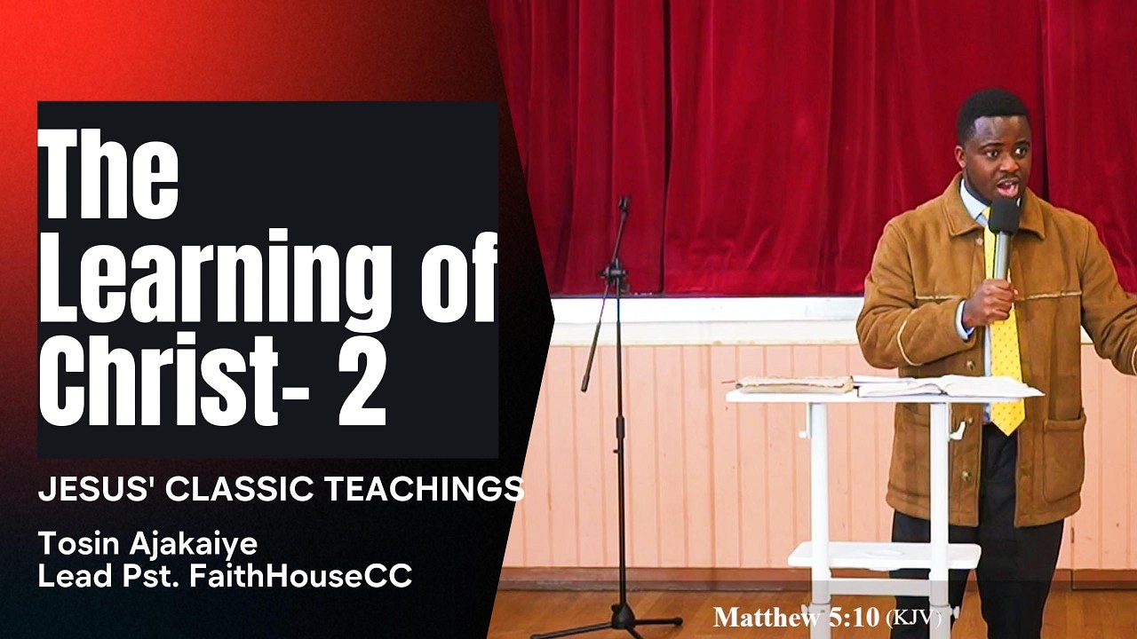 THE LEARNING OF CHRIST PART 2 | Jesus' Teachings || Tosin Ajakaiye