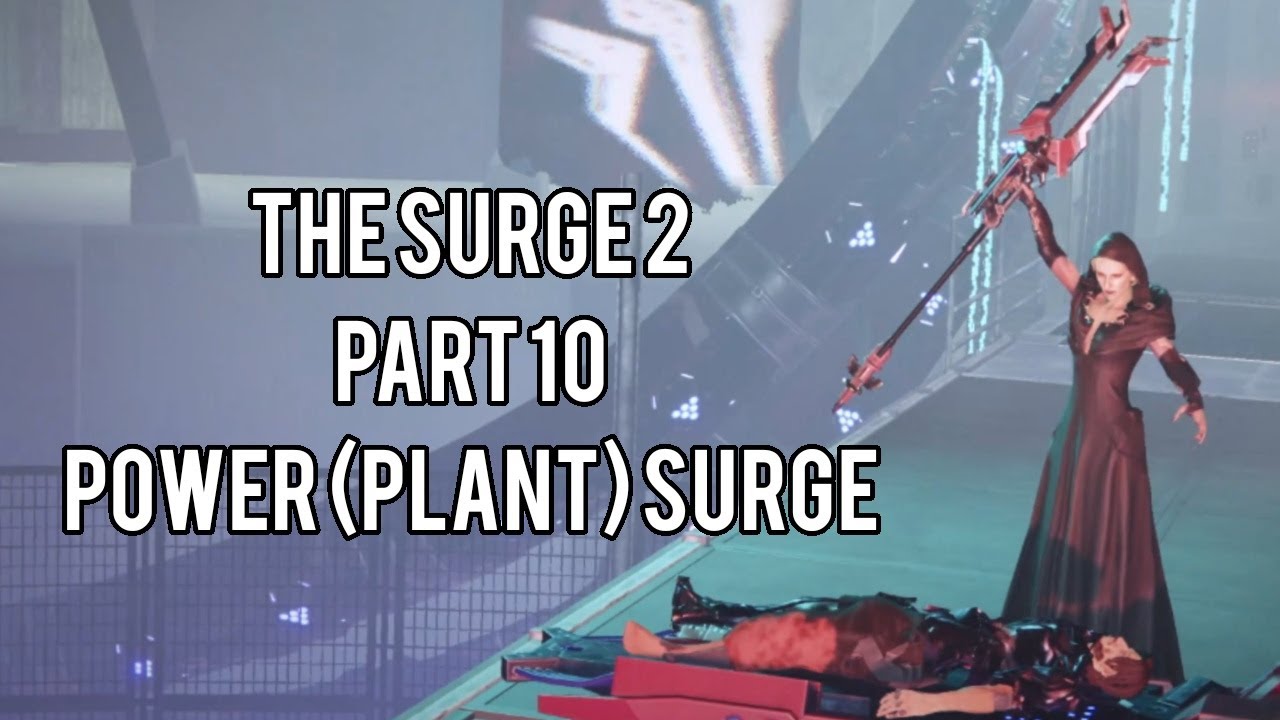 Let's Play (4K) The Surge 2 - Power (plant) Surge