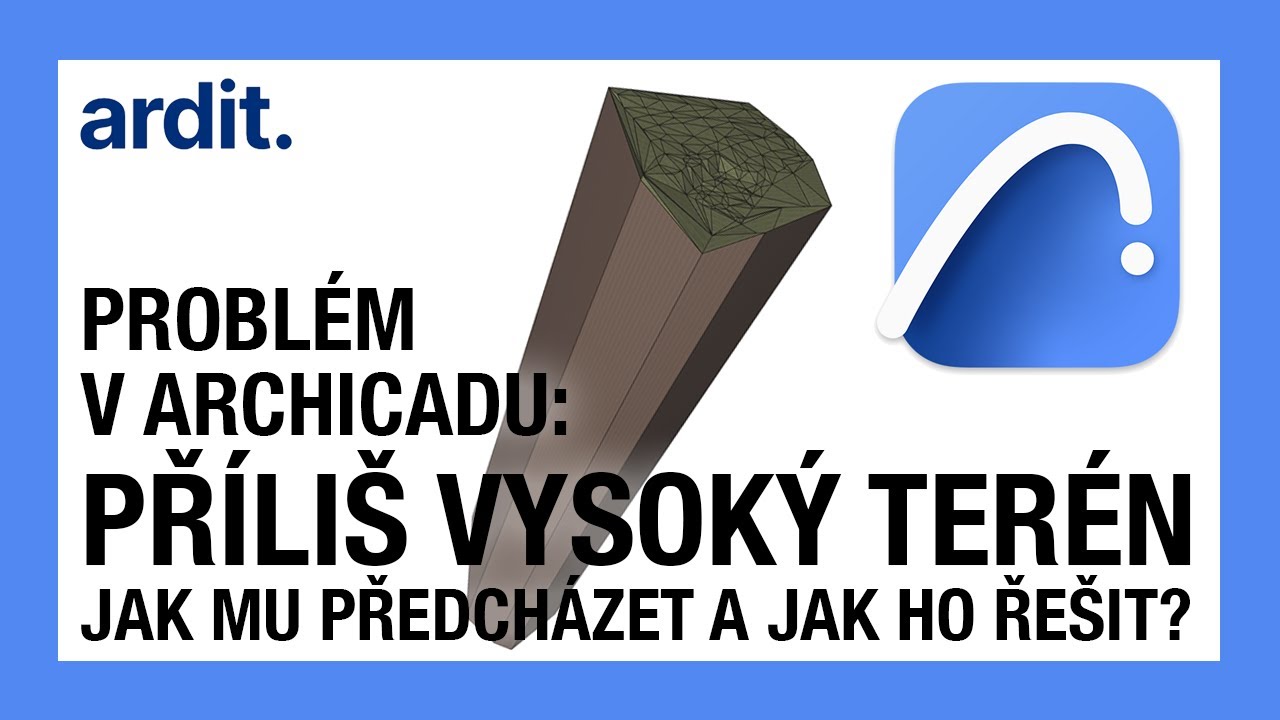Problém s příliš vysokým terénem v Archciadu – jak mu předcházet a jak ho vyřešit 🤔