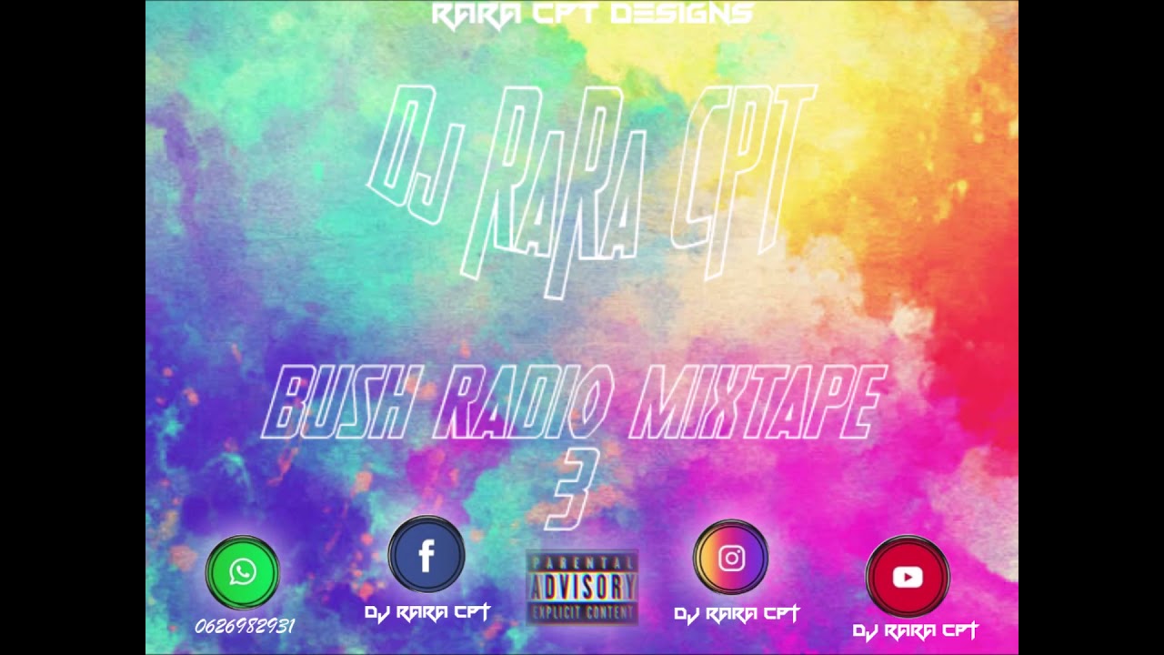 BUSH RADIO MIXTAPE 3 (Dj RaRa CPT)(31-03-2021)