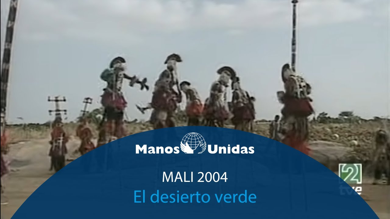 2004 - Mali - El desierto verde - Pueblo de Dios TVE | Manos Unidas
