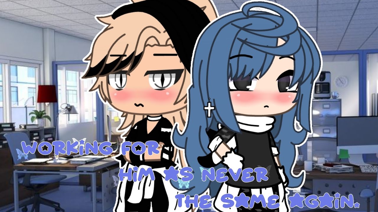 || Working for him as never the same again 👩‍💼💼|| [Gacha Life] Mini movie || Part 1 ||