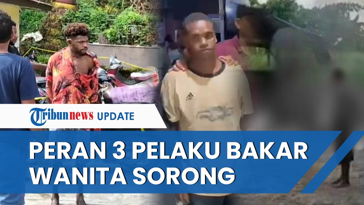 Polisi Jabarkan Peran 3 Pelaku Pembakaran Wanita Hidup-hidup di Sorong Korban Sempat Dianiaya 7 Kali