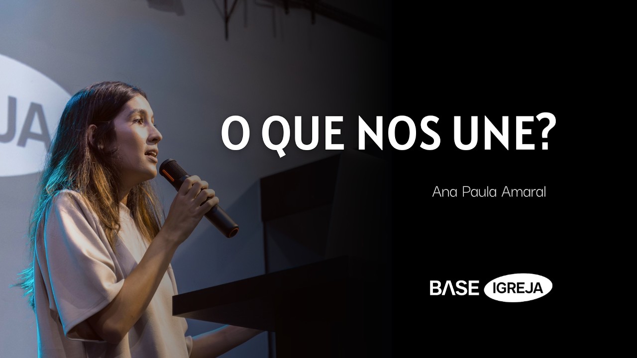 O QUE NOS UNE? | ANA PAULA AMARAL
