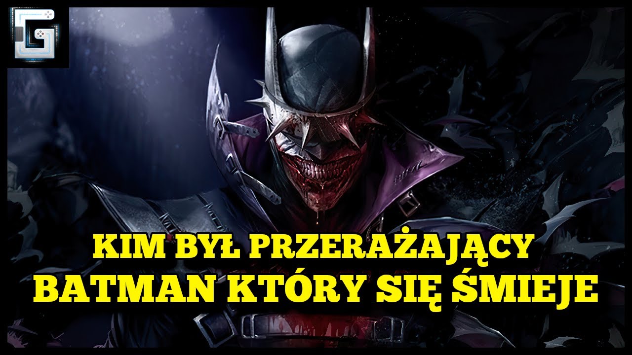 Kim był Przerażający Batman Który Się Śmieje? Bestia z Uśmiechem Jokera