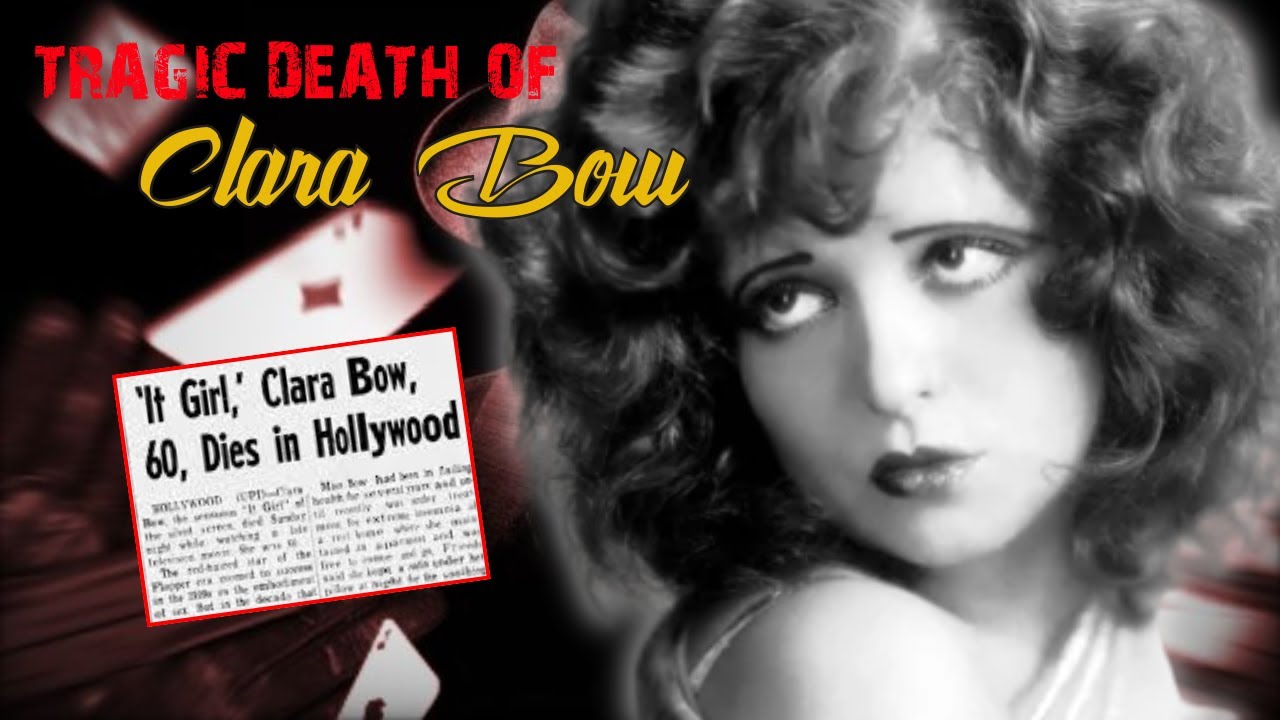 Clara Bow :The Last Days and Painful Death of Hollywood&rsquo;s Original &lsquo;It Girl&rsquo;