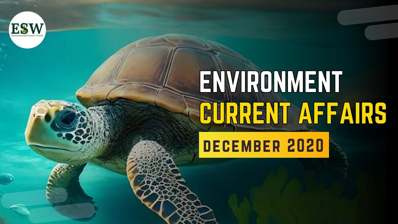 ENVIRONMENT CURRENT AFFAIRS DECEMBER 2020