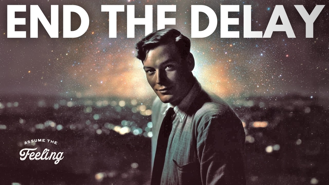 You&rsquo;re NOT Waiting &mdash; You&rsquo;re Delaying It | Law of Assumption | Neville Goddard