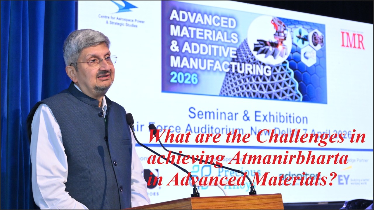 Chairman DRDO lists out challenges faced by India in realising Atmanirbharta in Advanced Materials