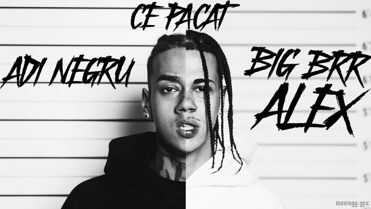 BIG BRR ALEX X ADI NEGRU - CE PACAT(Official Video)