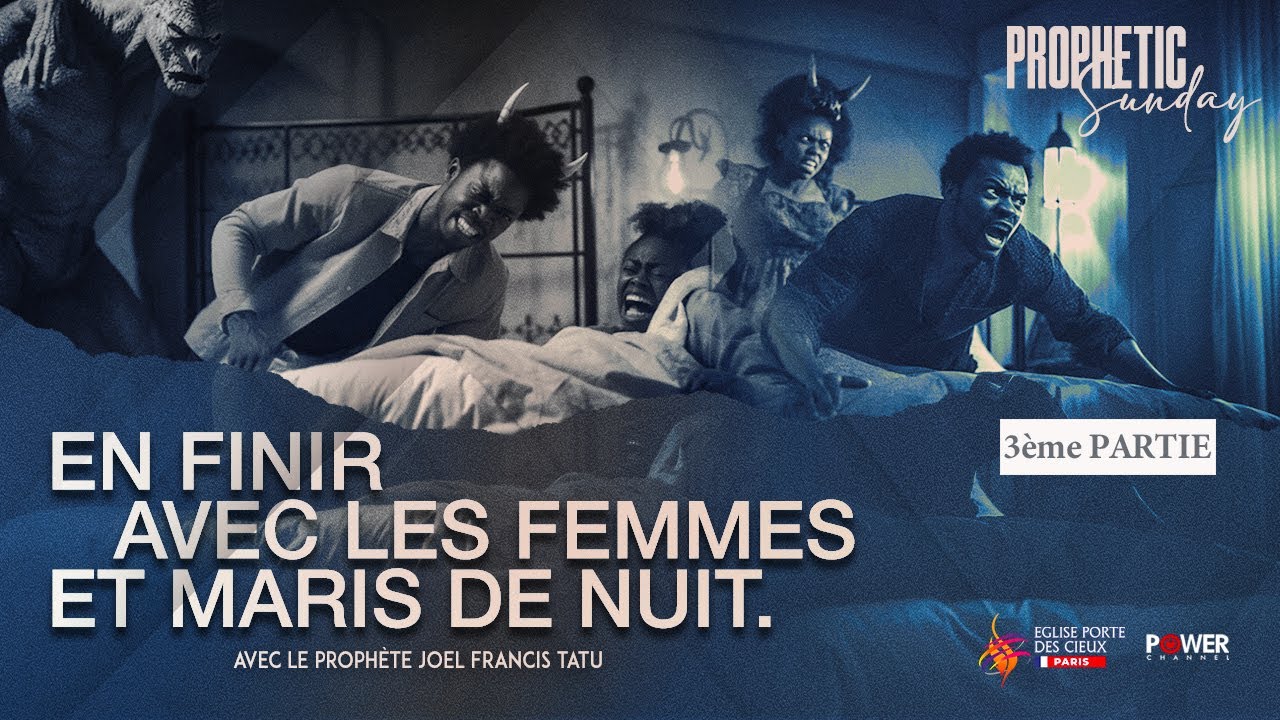 EN FINIR AVEC LES FEMMES ET MARIS DE NUIT (PARTIE 3) AVEC LE PROPHÈTE JOEL FRANCIS TATU