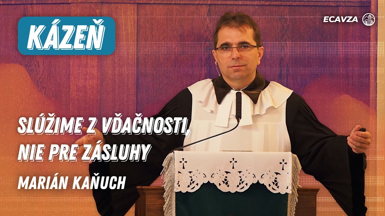 Slúžime z vďačnosti, nie pre zásluhy | Marián Kaňuch