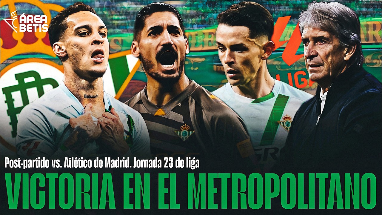 POST ATLETICO DE MADRID-REAL BETIS (JORNADA 23)🟢
