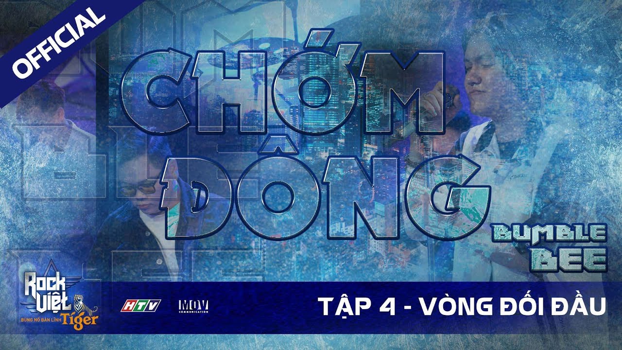 [ROCK VIỆT - TIGER] TẬP 4 - V&ograve;ng Đối Đầu | BUMBLEBEE - CHỚM Đ&Ocirc;NG