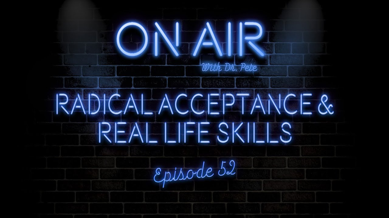 Radical Acceptance & Real Life Skills with Dr. Shireen Rizvi