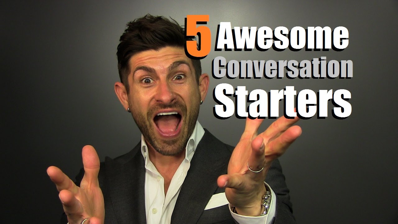 5 AWESOME Conversation Starters That DON'T Suck | Small Talk Tips