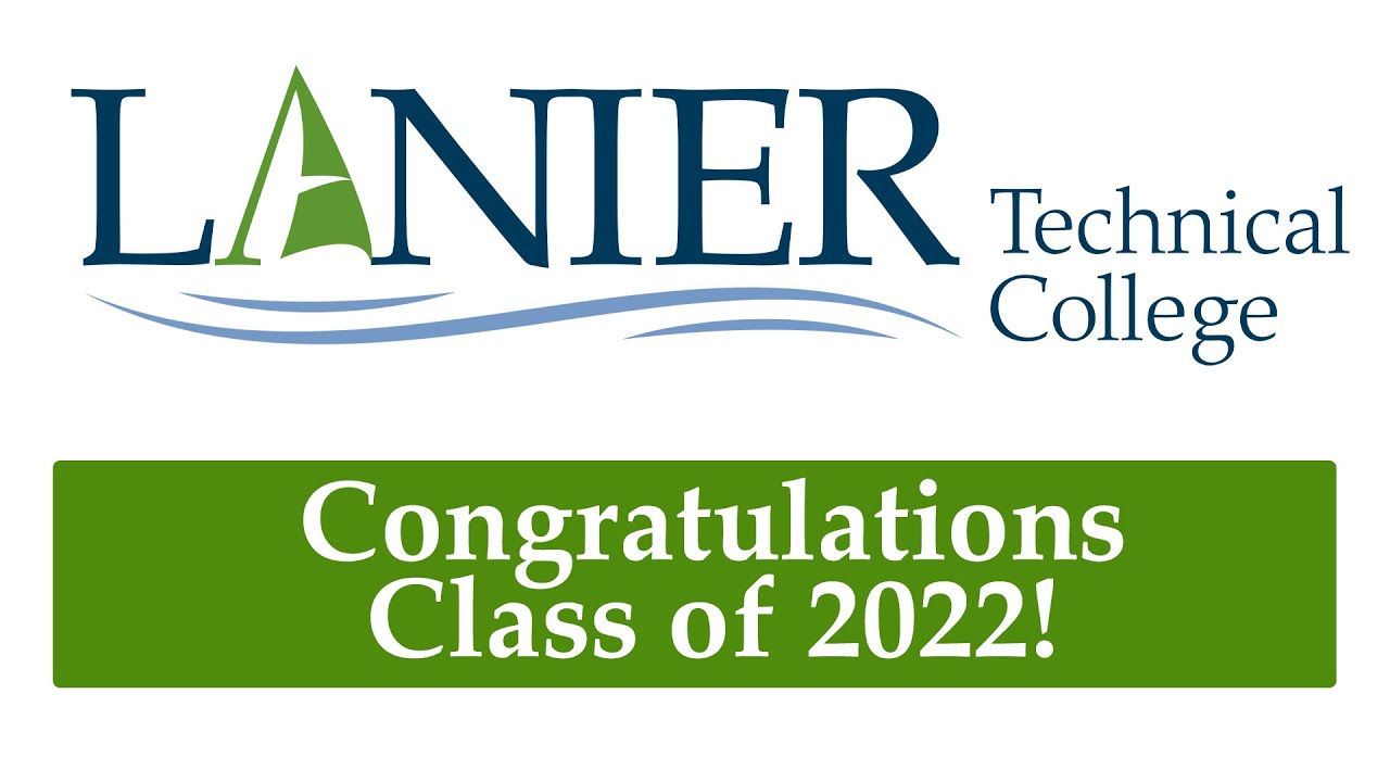 Congratulations Lanier Technical College Class of 2022!