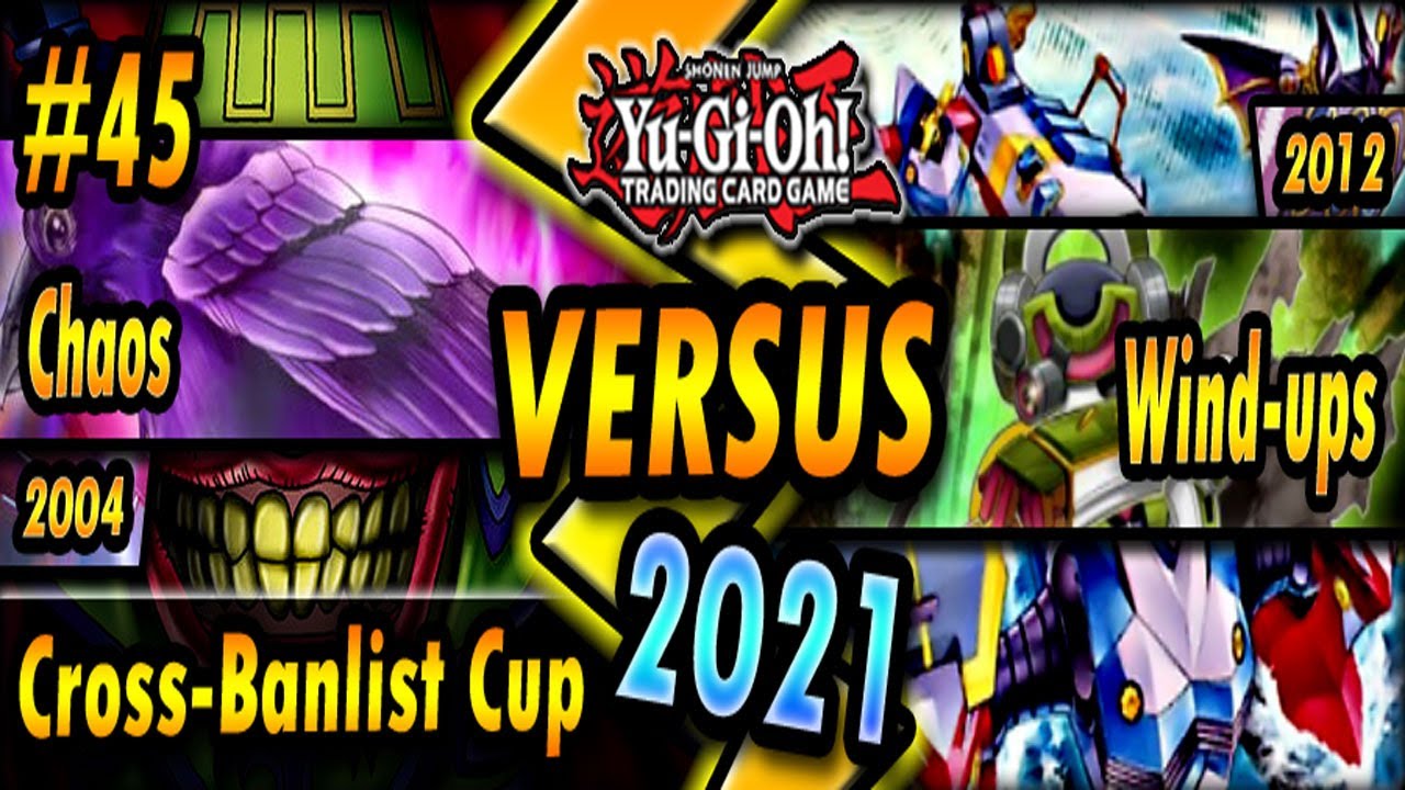 Chaos (2004) vs. Wind-ups (2012) | Cross-Banlist Cup 2021