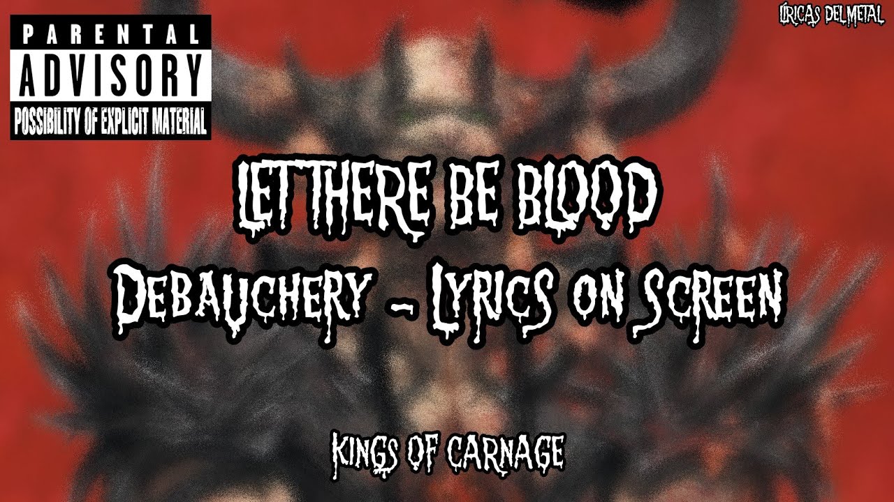 DEBAUCHERY - LET THERE BE BLOOD LYRICS