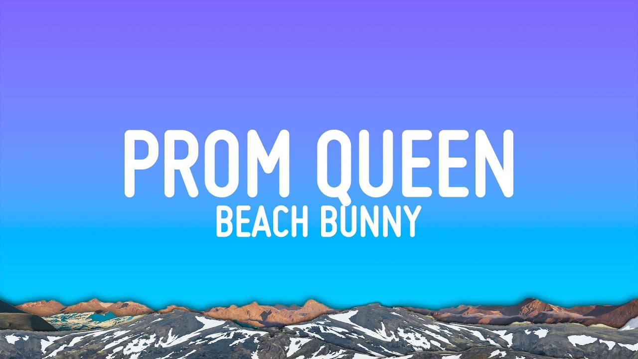 Beach Bunny - Prom Queen (Lyrics)