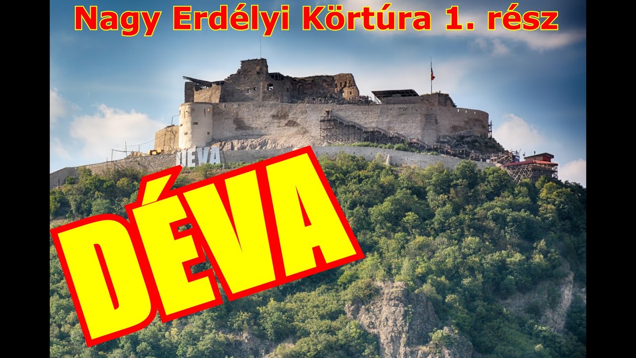Nagy Erdélyi Körtúra 1. - Déva vára
