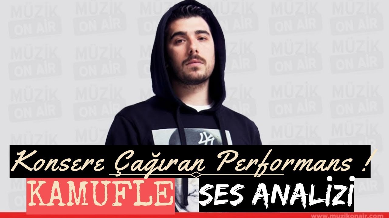 Kamufle Ses Analizi (Konsere Çağıran Performans !)