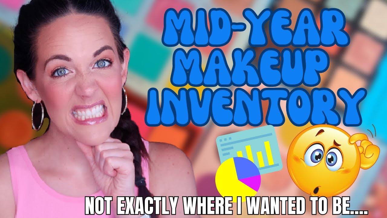MID YEAR MAKEUP INVENTORY ⛱️ HOW MANY MAKEUP PRODUCTS DO I OWN?