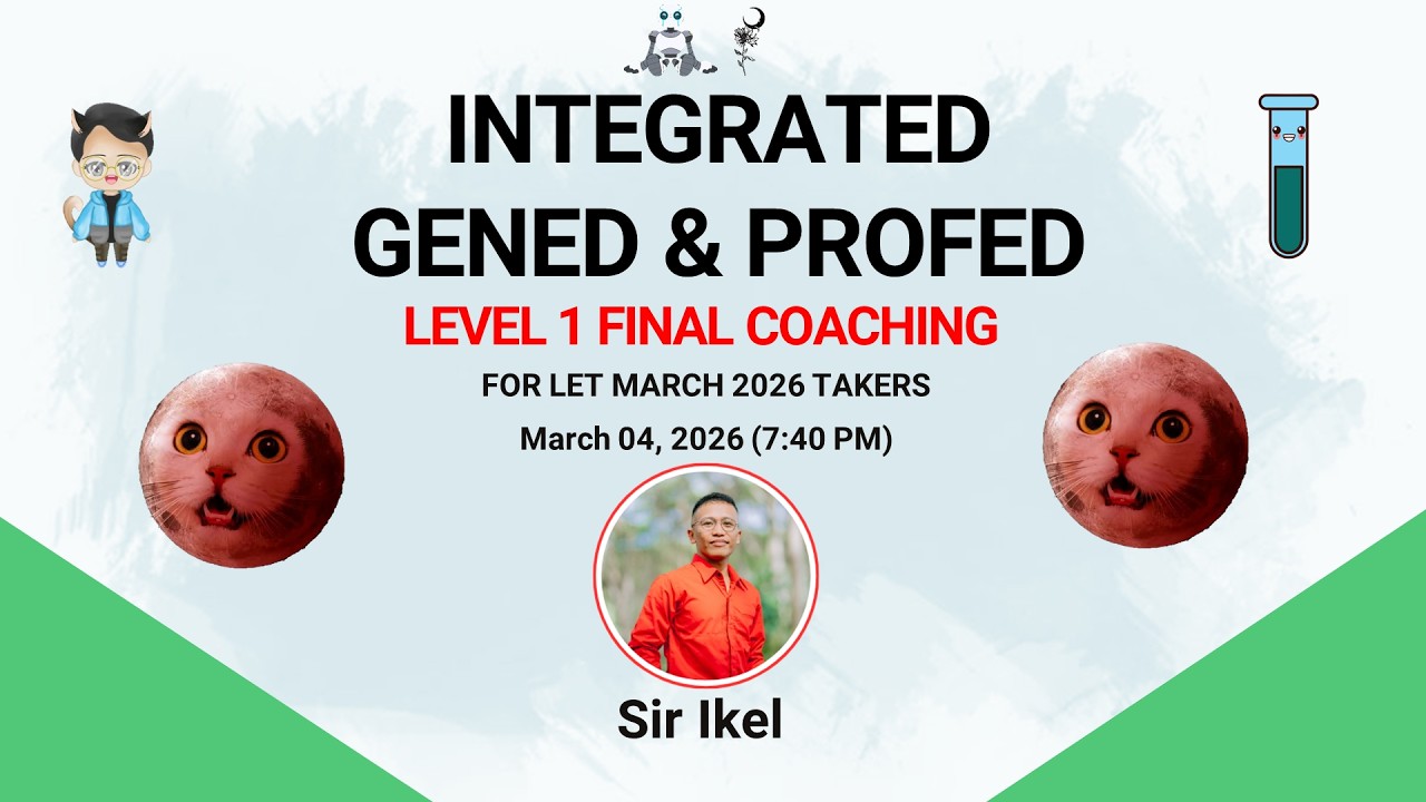LET MARCH 2026 | LEVEL 1 FINAL COACHING – INTEGRATED GENED | PROFED | SIR IKEL