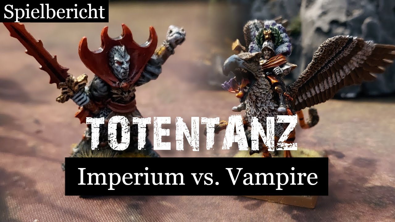 Totentanz - Warhammer Fantasy Spielbericht | Battle Report | Imperium vs. Vampire