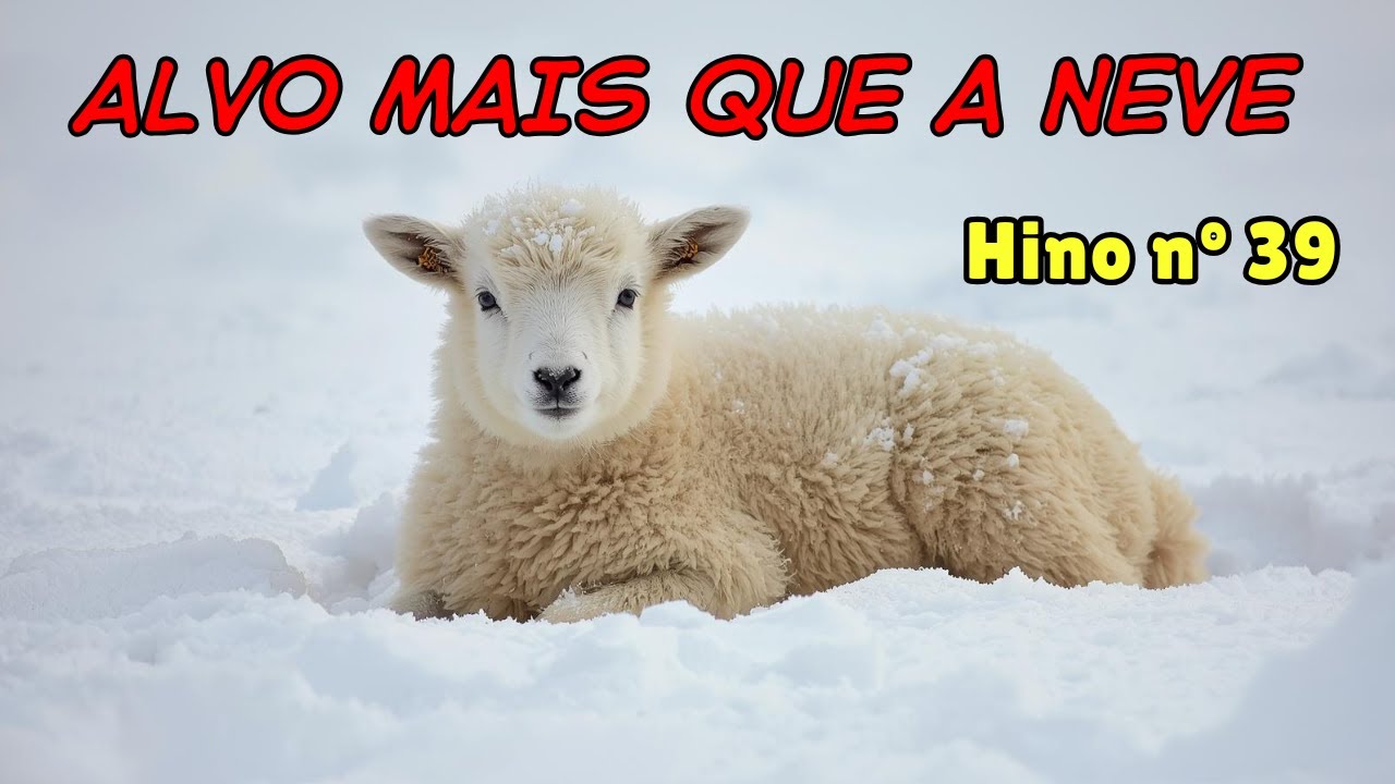 Alvo Mais Que a Neve - Hino da Harpa n°39 com letra