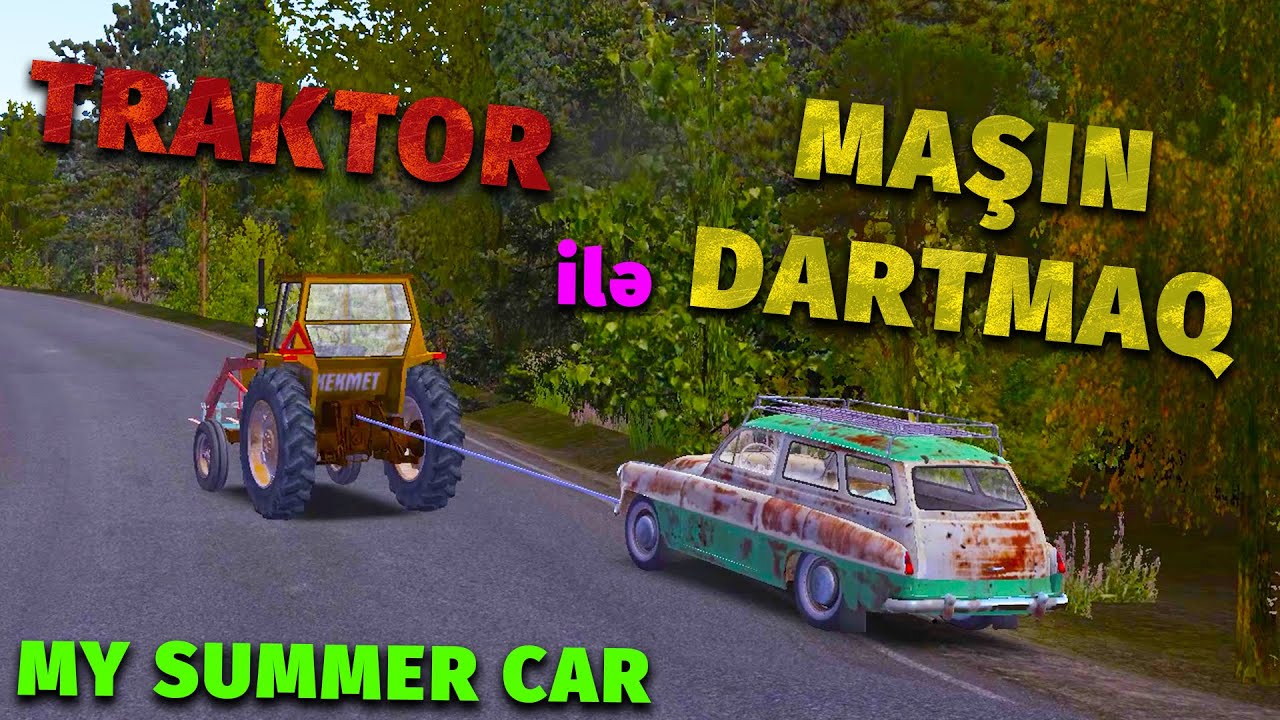 Traktor  ilə Oğurladığım Maşını Dartdım | My Summer Car  | Maşın Oyunları | #sahmarehmedov