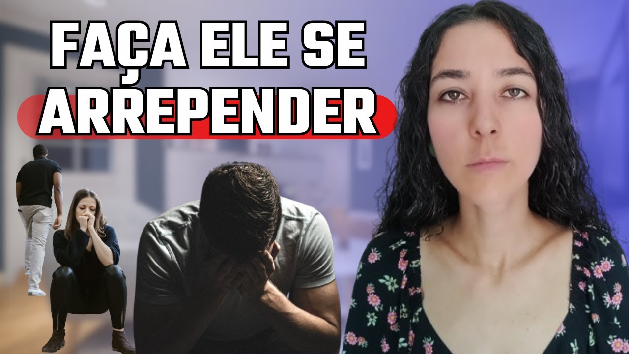 Ele terminou comigo - o que fazer para ele se arrepender?