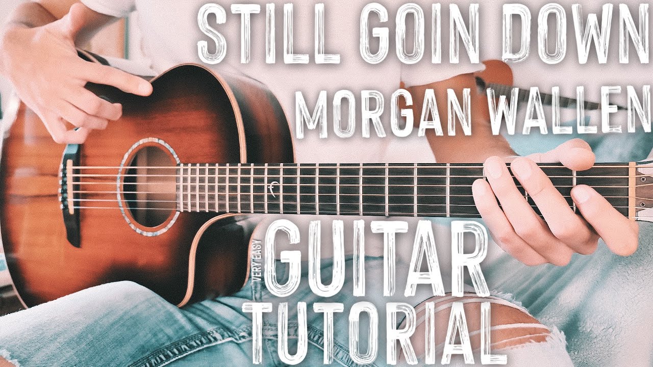 Still Goin Down Morgan Wallen Guitar Tutorial // Still Goin Down Guitar // Guitar Lesson #828