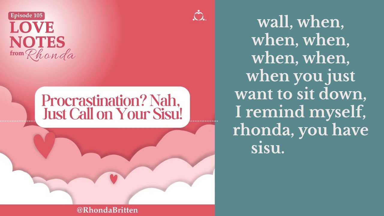 Procrastination? Nah, Just Call on Your Sisu! | Love Notes from Rhonda