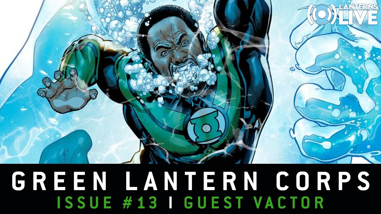 Green Lantern Corps #13 Live SPOILER Review | Guest Vactor‬ ‪‪‪@ThisComicCooks