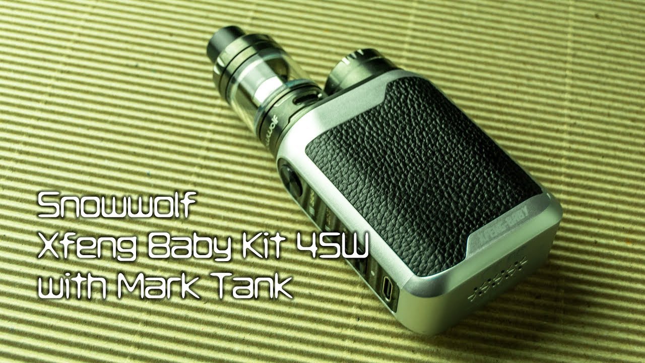 Xfeng Baby Kit 45W with Mark Tank by Snowwolf - M's Vape