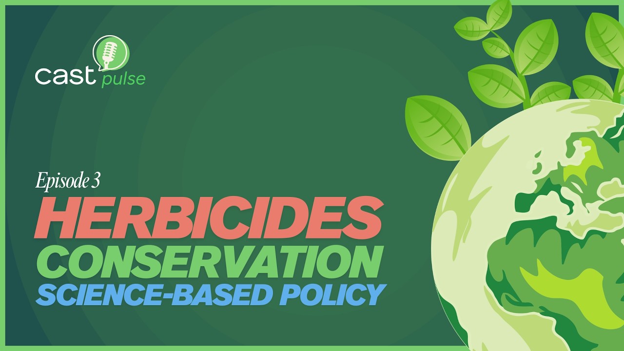Episode 3 - Herbicides, Conservation, and Science-Based Policy