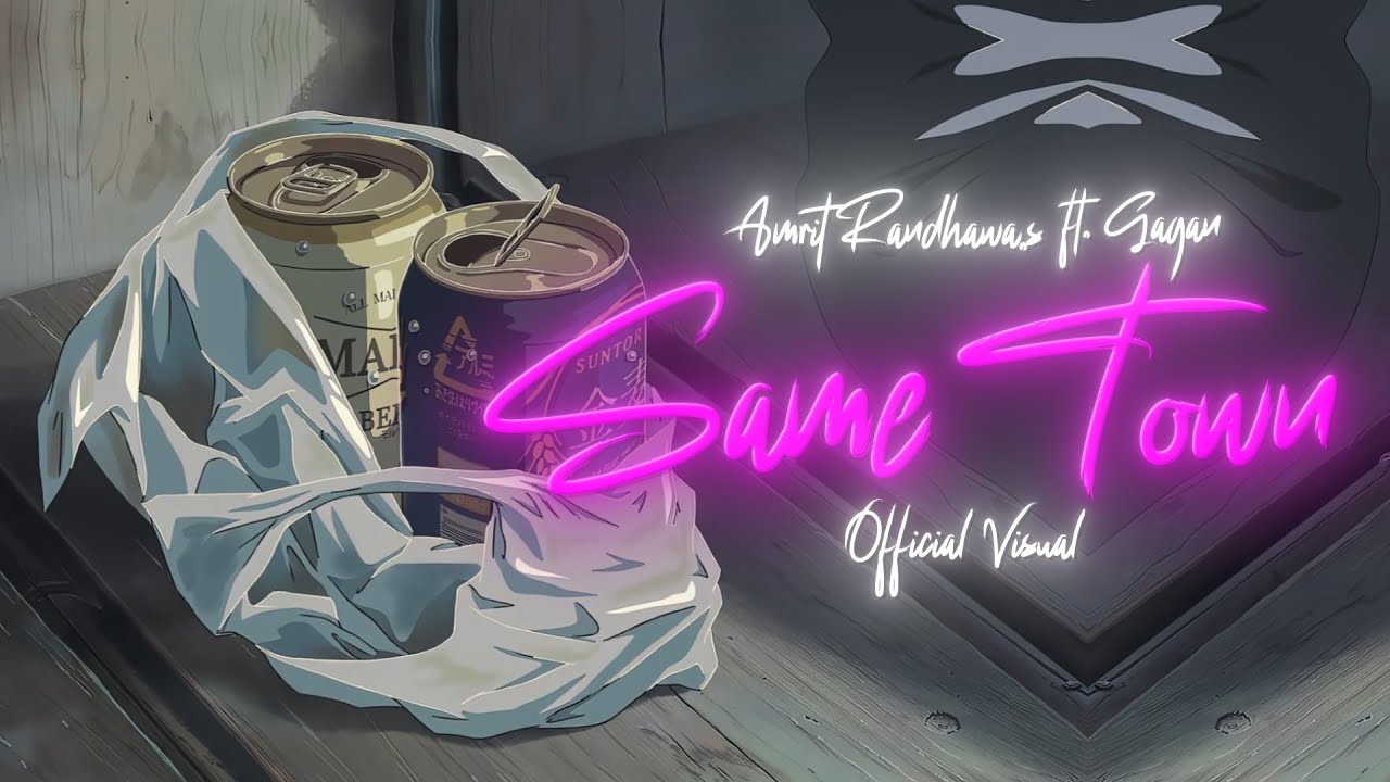 Same Town (Official Visuals) : Amrit Randhawa ft Gagan | Space |&nbsp;Amit&nbsp;Mugluria | Latest Punjabi song