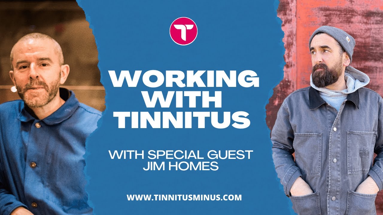 Working with Tinnitus with Special Guest Jim Homes