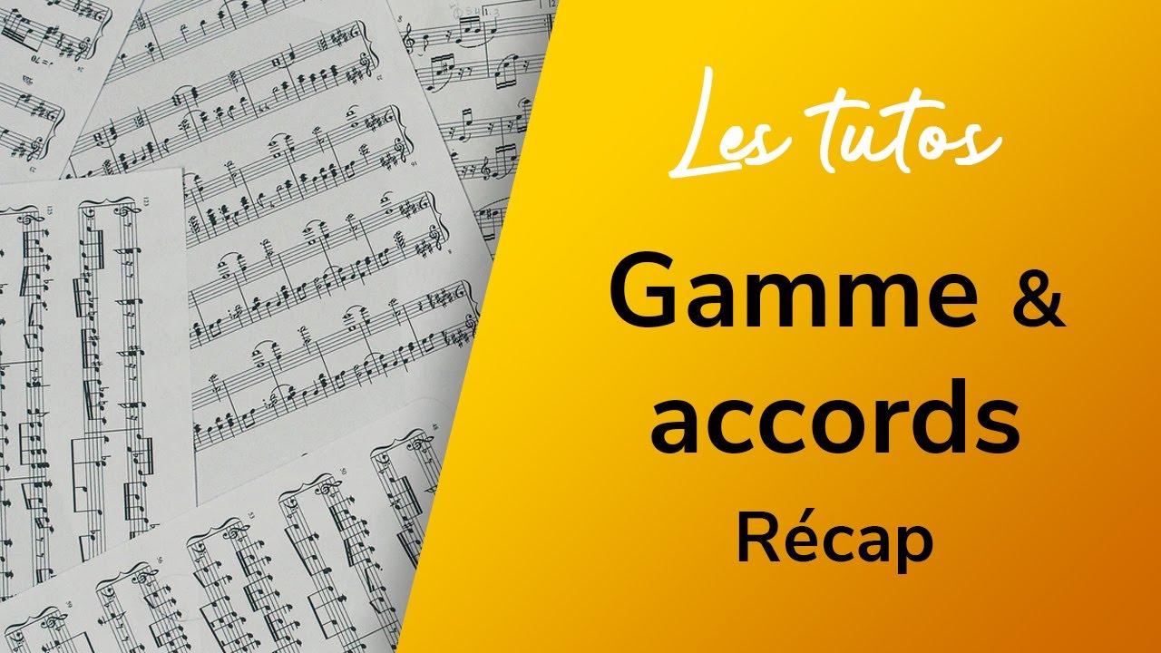 Harmonie — Gamme et accords (récapitulatif) | LES TUTOS BLOG NOTES